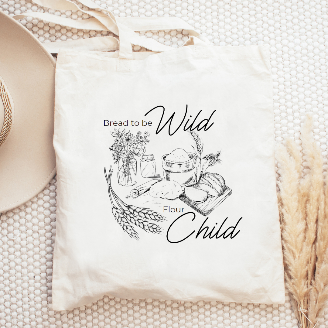 Bread To Be Wild, Flour Child Cotton Canvas Tote Bag