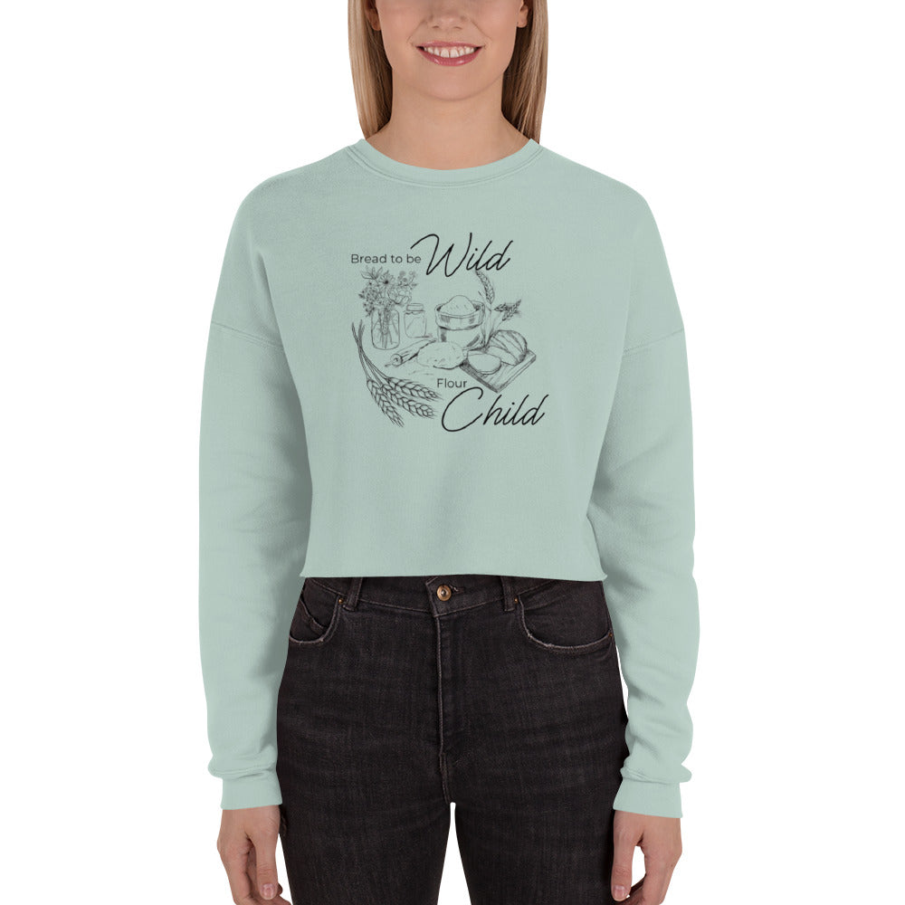 "Bread To Be Wild, Flour Child" Sourdough-themed Crop Sweatshirt