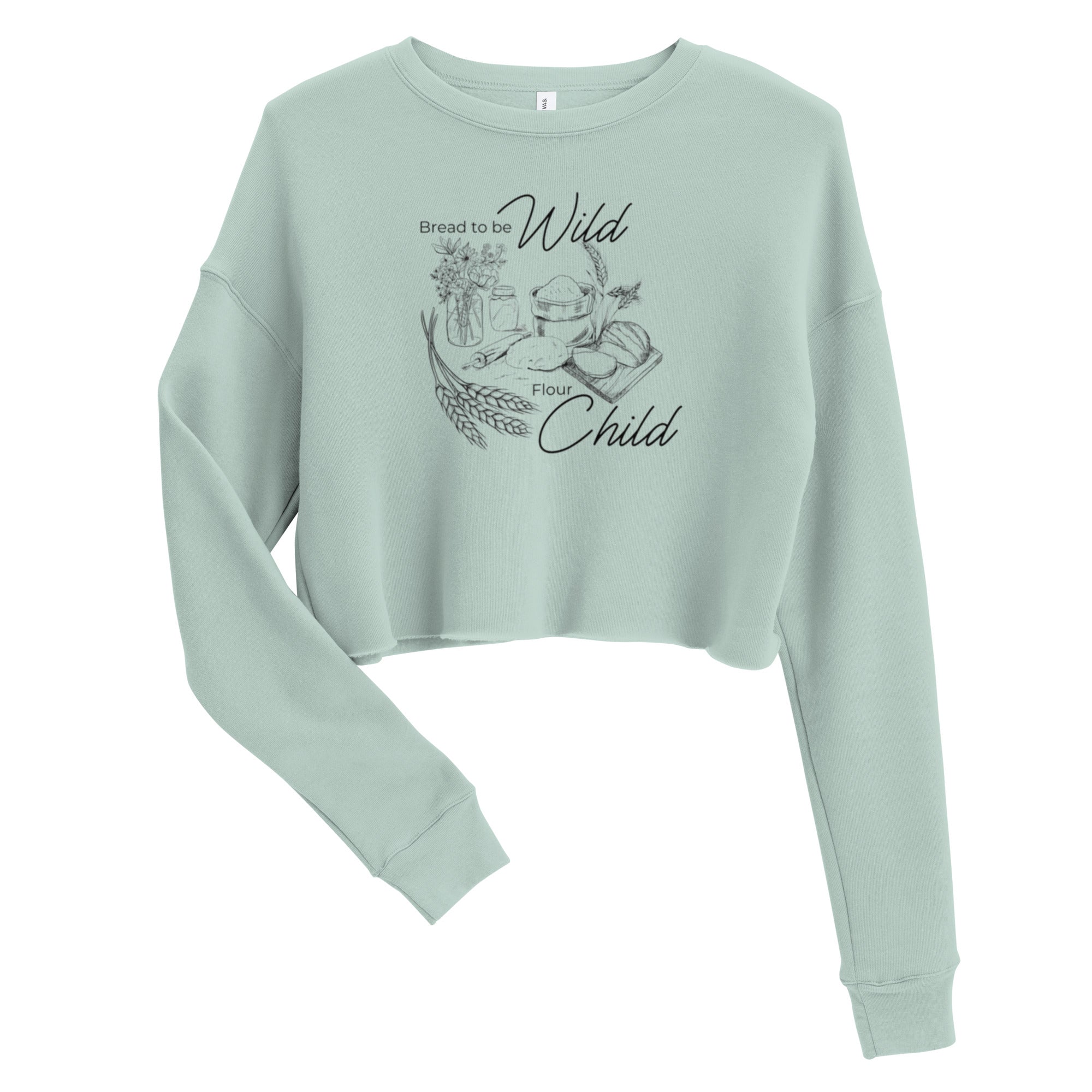 "Bread To Be Wild, Flour Child" Sourdough-themed Crop Sweatshirt