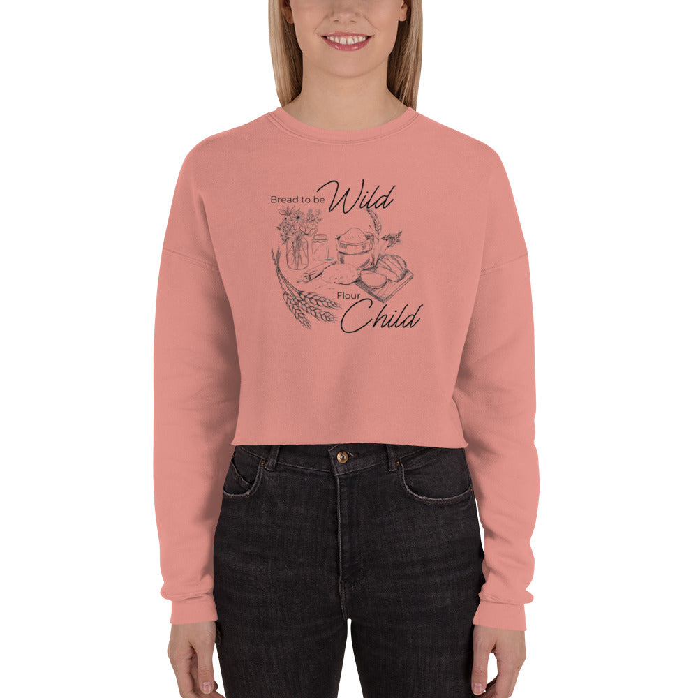 "Bread To Be Wild, Flour Child" Sourdough-themed Crop Sweatshirt